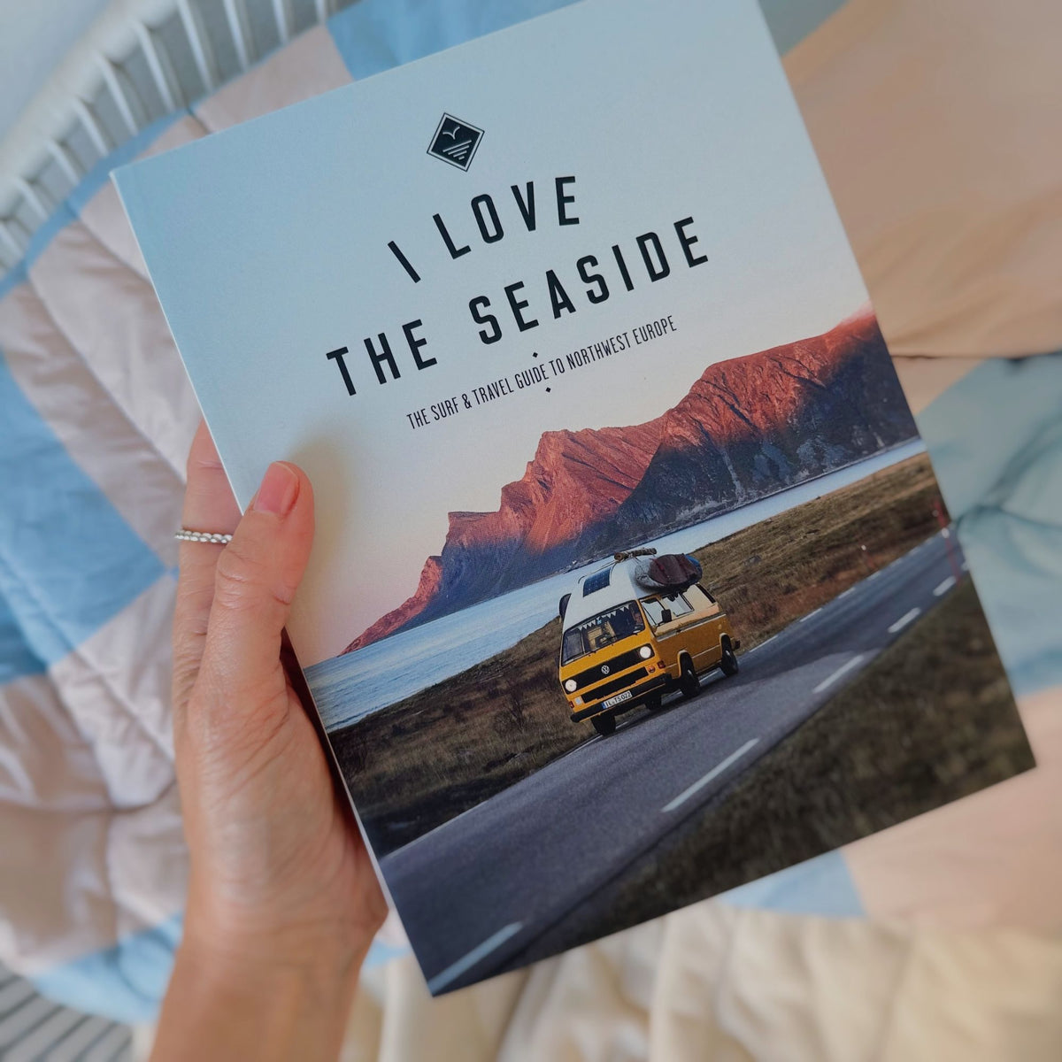 I Love the Seaside Northwest Europe: The Surf and Travel Guide